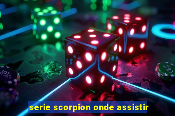 serie scorpion onde assistir